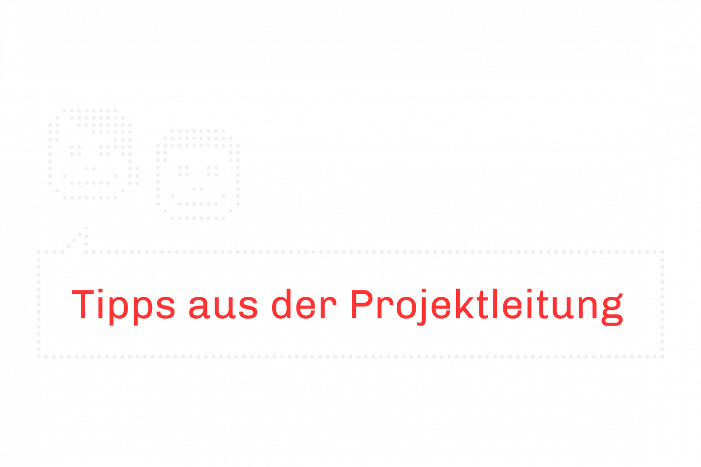 Tipps Prjektentwicklung